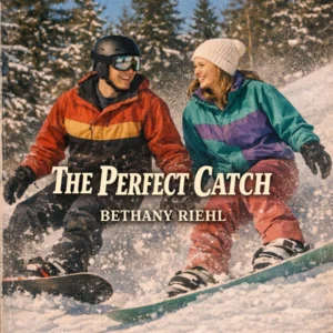 Bethany Riehl Short Story Cover The Perfect Catch